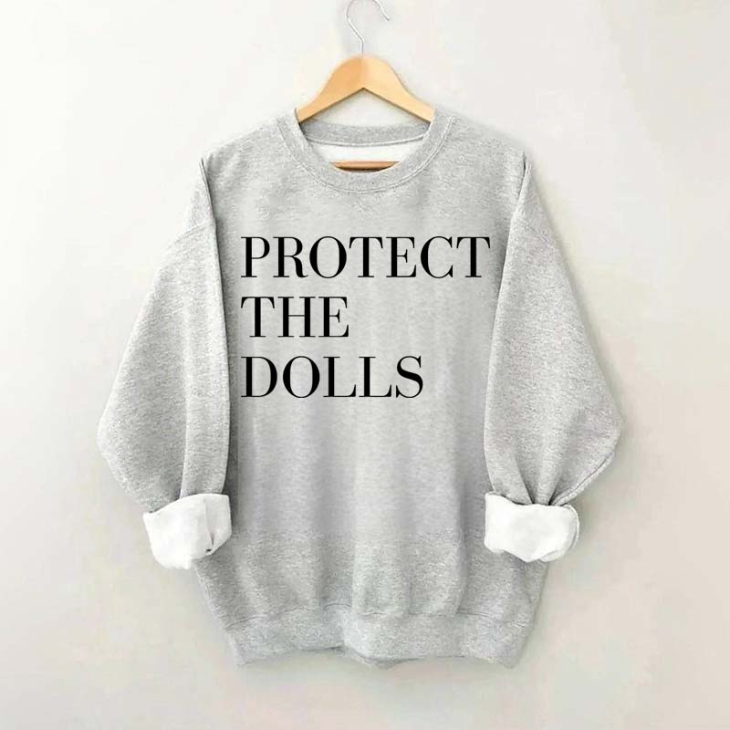 Protect The Dolls Feminist Sweatshirt