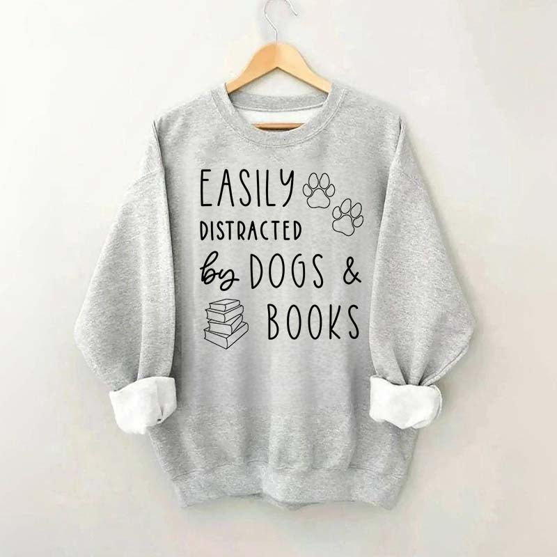 Easily Distracted By Dogs & Books Funny Sweatshirt