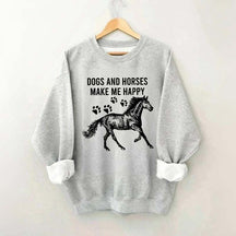 Dogs And Horses Make Me Happy Sweatshirt