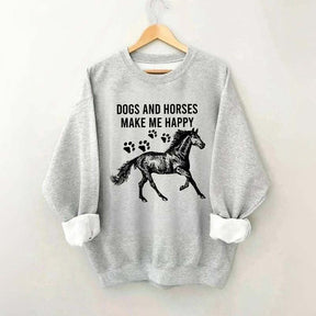Dogs And Horses Make Me Happy Sweatshirt