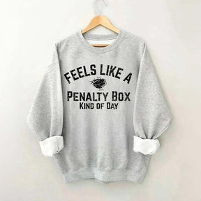 Funny Penalty Box Kind Of Day Hockey Sweatshirt