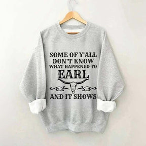 Some Of Y'All Don't Know What Happened To Earl And It Shows Sweatshirt