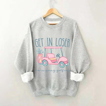 Get In Loser Ladies Golf Sweatshirt
