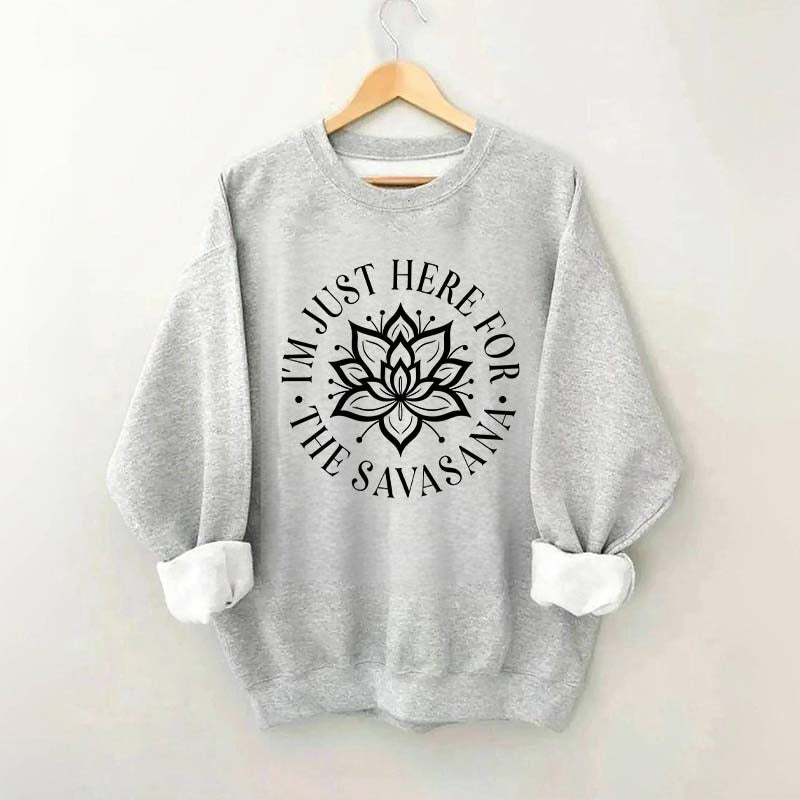 For The Savasana Sweatshirt
