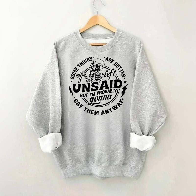 Some Things Are Better Left Unsaid Sarcastic Skeleton Sweatshirt