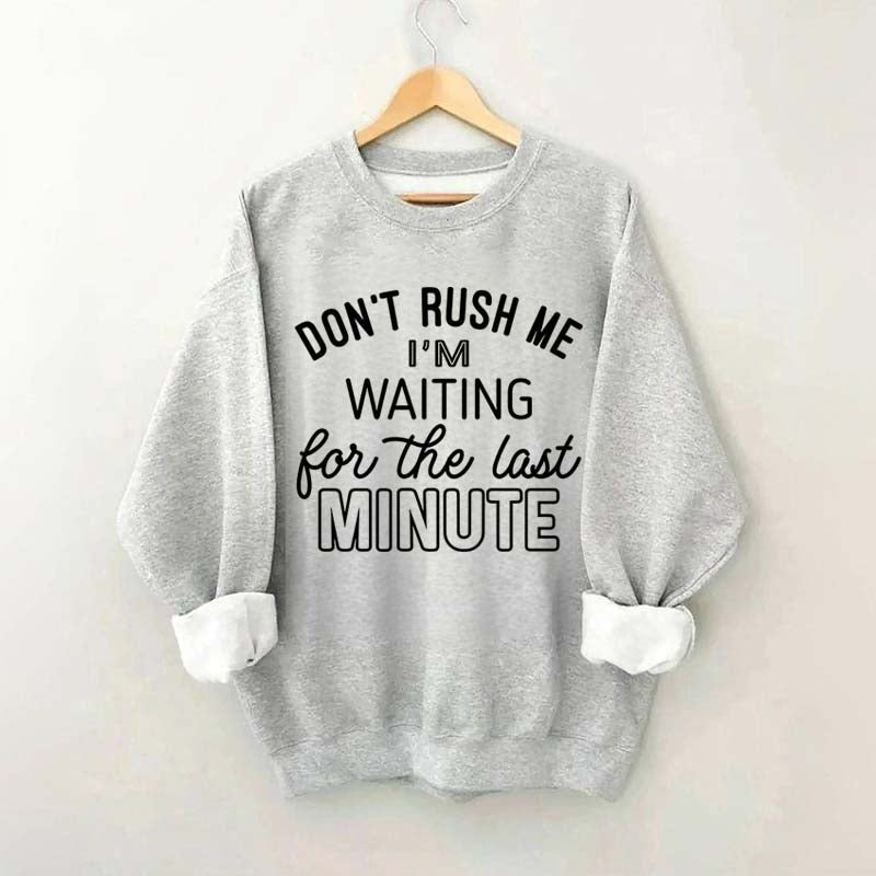 Last Minute Procrastinator Sweatshirt