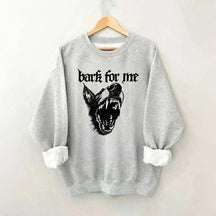 Vintage Bark For Me Sweatshirt