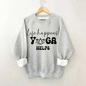 Life Happens Yoga Helps Quotes Sweatshirt