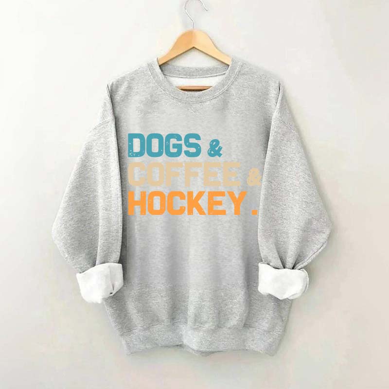 Dogs Coffee & Hockey Sweatshirt
