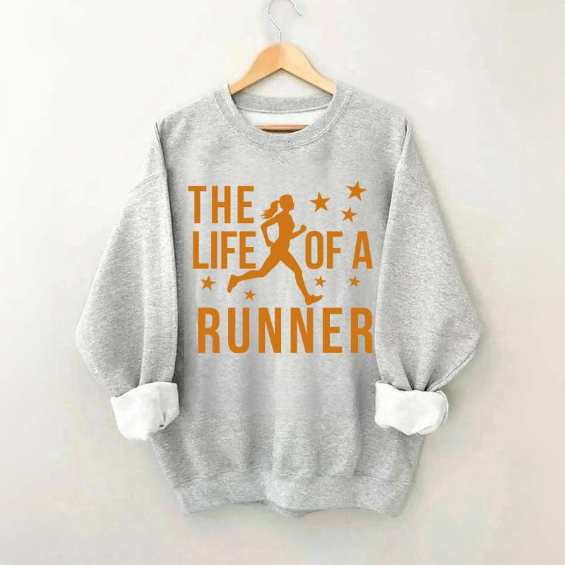 The Life of A Runner Sweatshirt