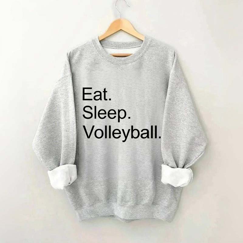 Eat Sleep Volleyball Sweatshirt