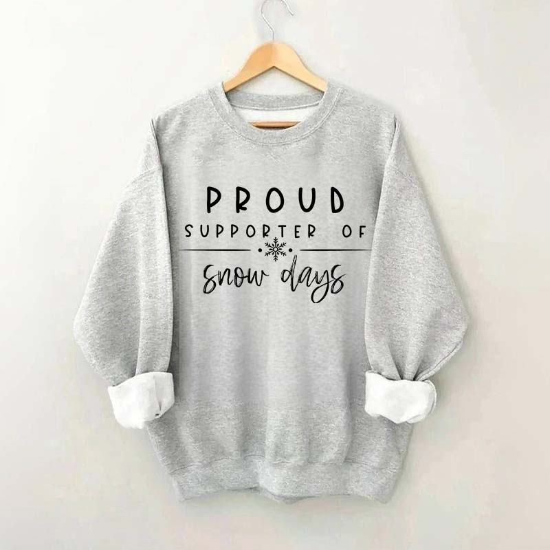 Teacher Christmas Proud Supporter Of Snow Days Sweatshirt