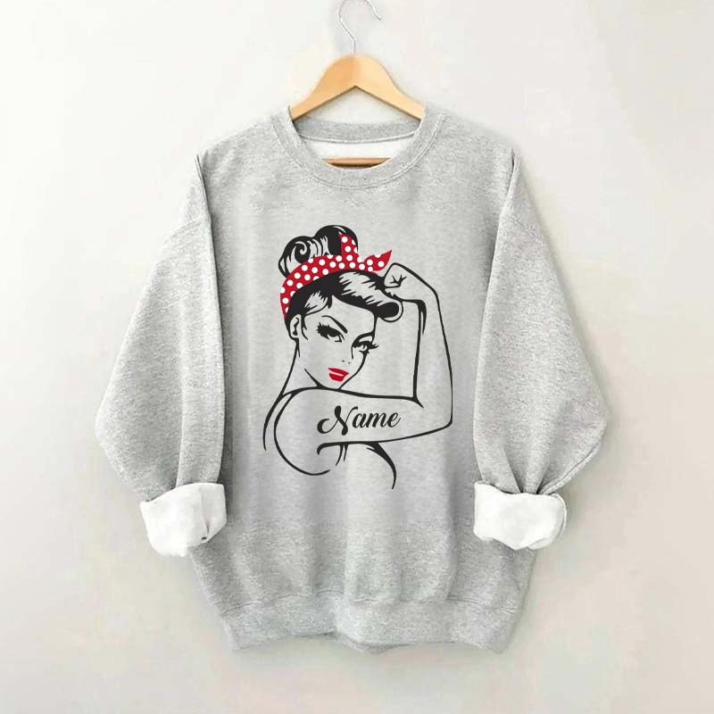 Custom Rosie the Riveter Strong Women Sweatshirt