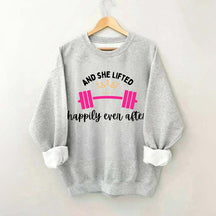 And She Lifted Happily Ever After Sweatshirt