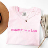 Cancer Is a Hoe T-Shirt