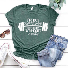 I'm Not Swearing I'm Using My Workout Words T-Shirt