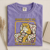 Sorry I Can't Go I'm an Indoor Cat T-Shirt