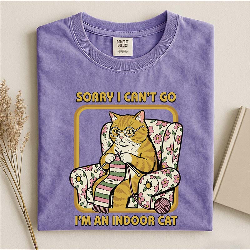 Sorry I Can't Go I'm an Indoor Cat T-Shirt