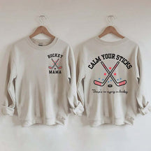 Calm Your Sticks Hockey Mama Sweatshirt