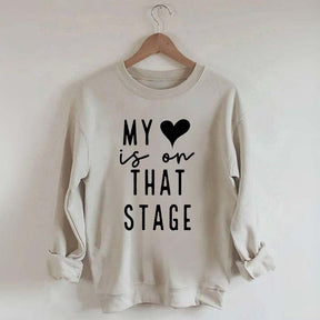My Heart Is On That Stage Dance Mom Sweatshirt