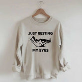 Just Resting My Eyes Sweatshirt