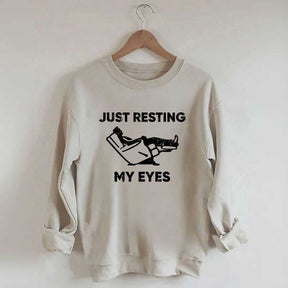 Just Resting My Eyes Sweatshirt