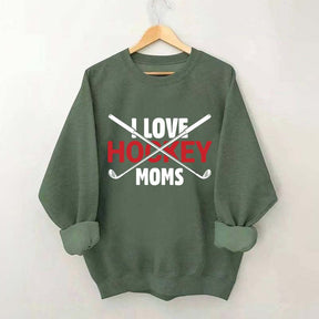 I Love Hockey Moms Sweatshirt