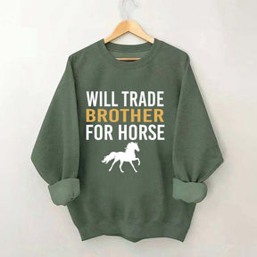 Riding Will Trade Brother For Horse Sweatshirt