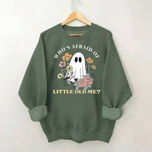 Who's Afraid Of Little Old Me Halloween Sweatshirt