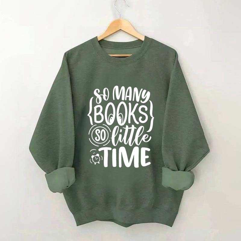 So Many Books So Little Time Nerd Sweatshirt