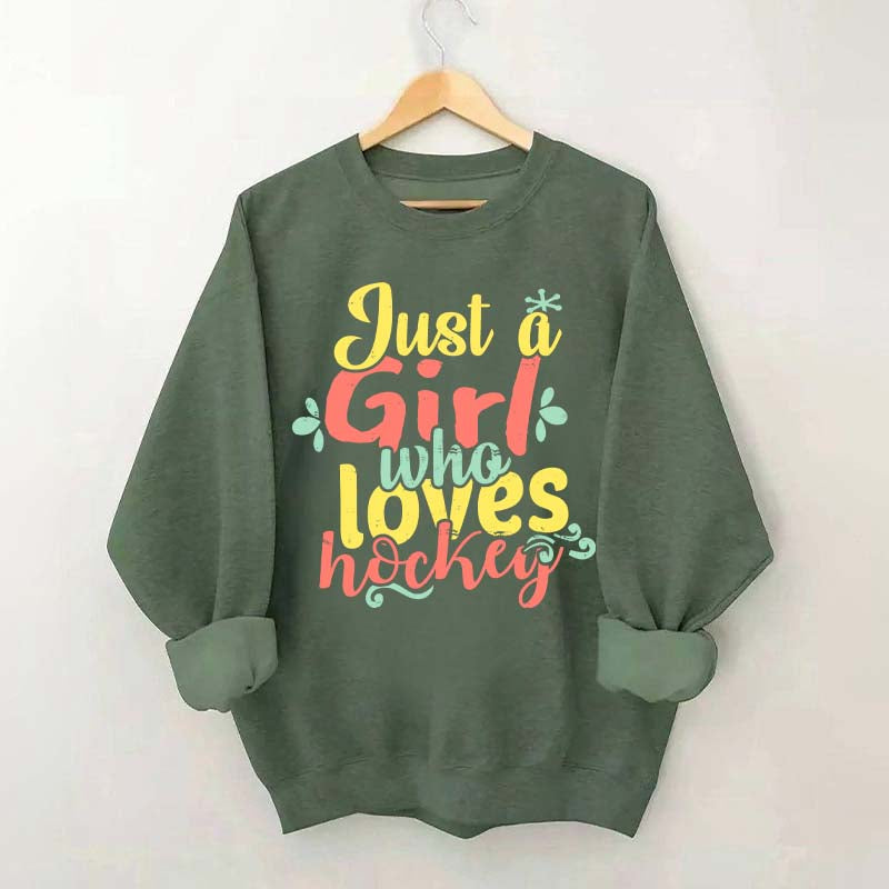 Just Girl Who Loves Hockey Sweatshirt