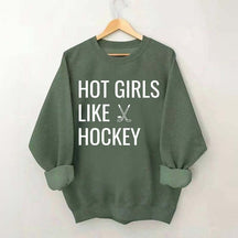 Hot Girls Like Hockey Sweatshirt