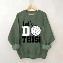 Lets Do This Volleyball Sweatshirt