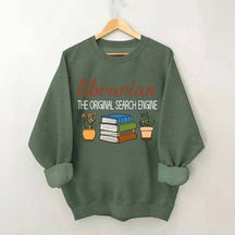 Librarian The Original Search Enging Sweatshirt