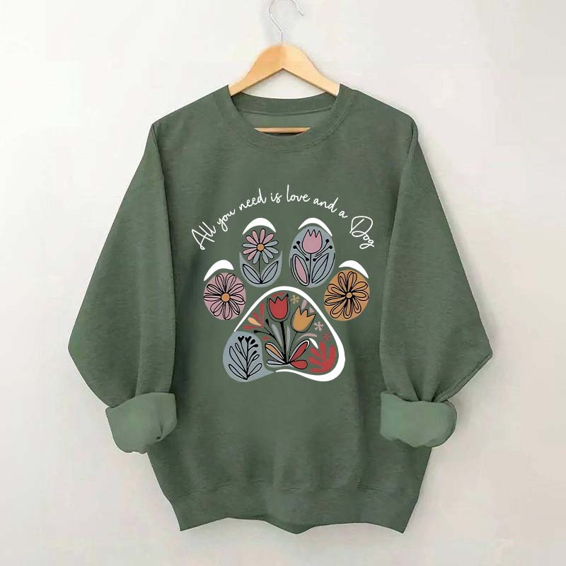 All You Need Is Love And A Dog Floral Sweatshirt