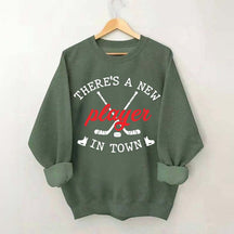 There's A New Player In Town Hockey Sweatshirt