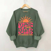 Rise and Shine It¡®¡¯s Running Time Sweatshirt