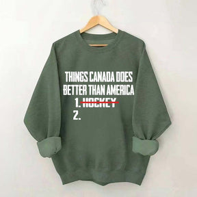 Things Canada Does Better Than America Hockey Sweatshirt