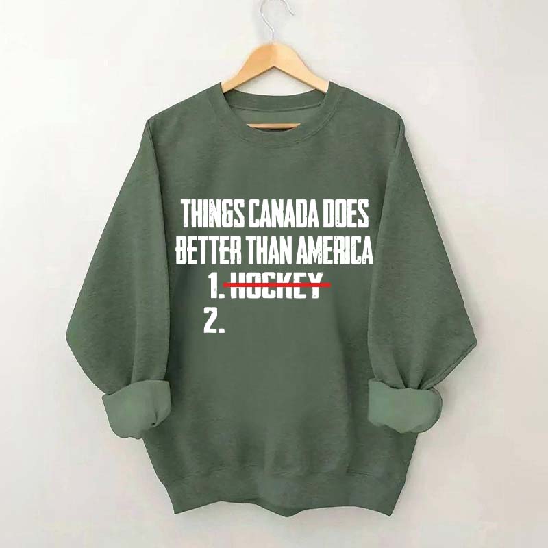 Things Canada Does Better Than America Hockey Sweatshirt