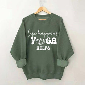 Life Happens Yoga Helps Quotes Sweatshirt