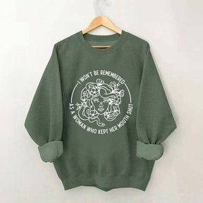 I Won't Be Remembered As A Woman Who Kept My Mouth Shut Sweatshirt