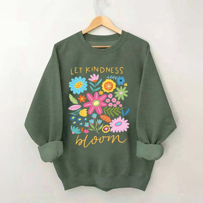 Let Kindness Bloom Sweatshirt