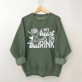 My Heart Is On That Rink Hockey Sweatshirt