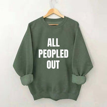 All Peopled Out Sweatshirt