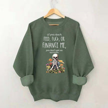 If You Don't Feed Adult Humor Sarcastic Woman Sweatshirt