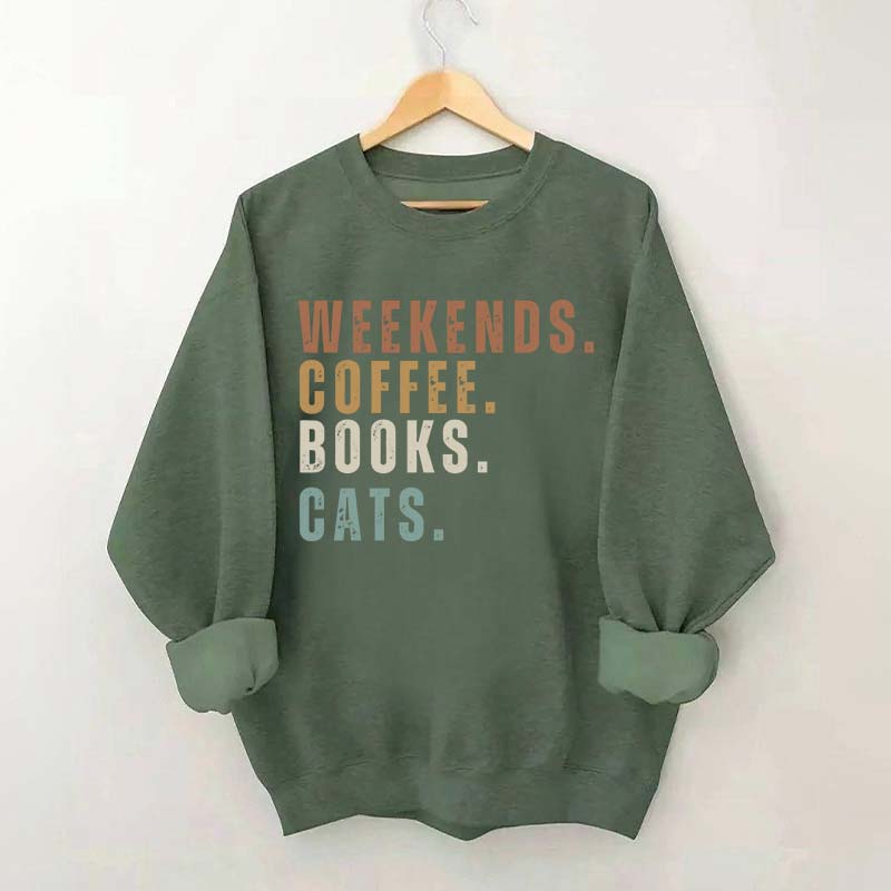 Weekends Coffee Books Cats Sweatshirt
