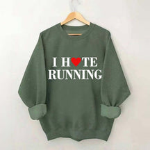 I Hate Running Heart Sweatshirt