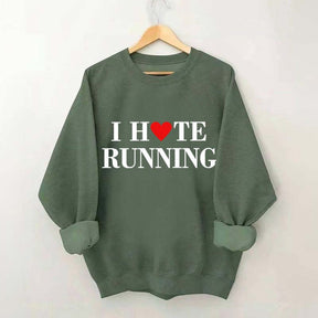 I Hate Running Heart Sweatshirt