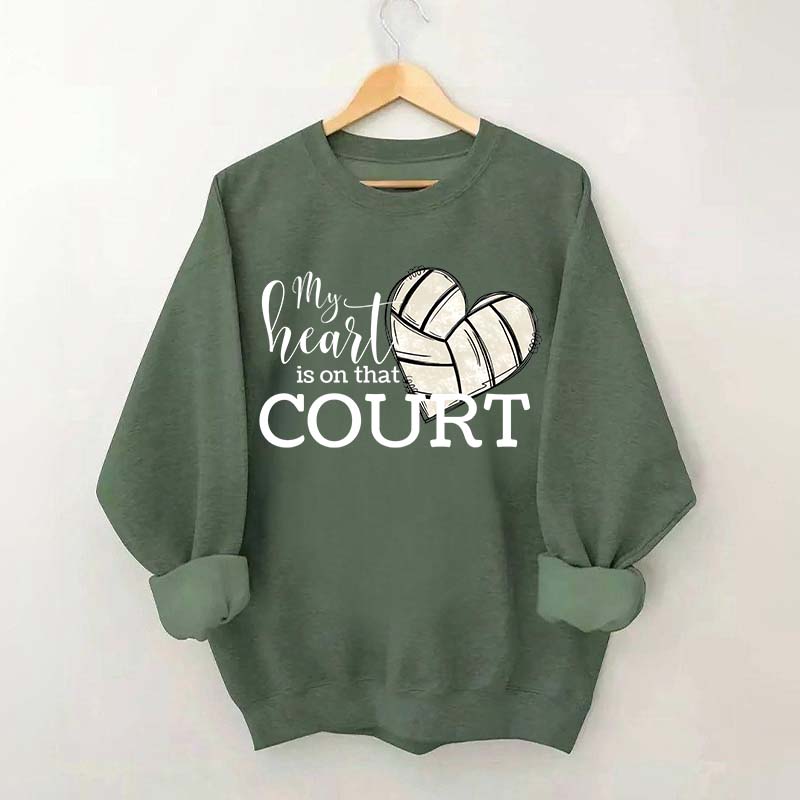 My Heart is on That Court Volleyball Sweatshirt
