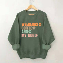 Weekends Coffee And My Dog Paw Sweatshirt
